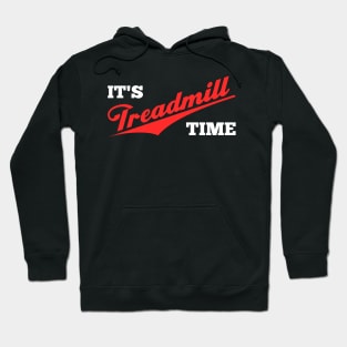It's Treadmill Time Exercise Motivation Hoodie